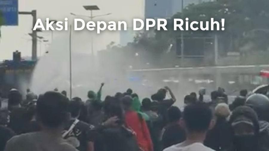 Video: Aksi di Depan DPR Ricuh!