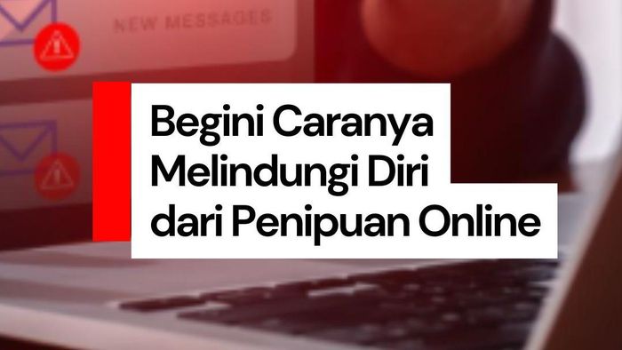 Video: Tips Melindungi Diri dari Penipuan dan Pemerasan Online