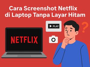 3 Cara Screenshot Netflix di Laptop Tanpa Layar Hitam, Mudah Dicoba 3 Cara Screenshot Netflix di Laptop Tanpa Layar Hitam, Mudah Dicoba
