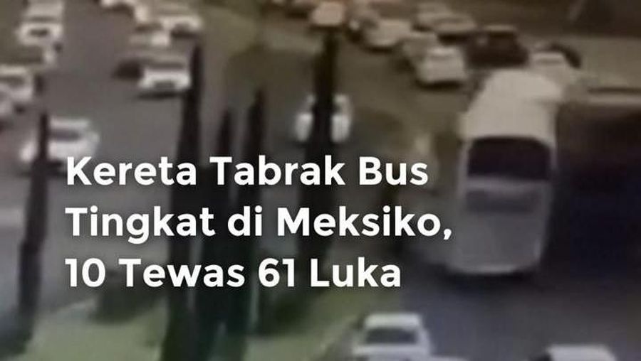 Video: Detik-detik Kereta Tabrak Bus yang Tewaskan 10 Orang di Meksiko