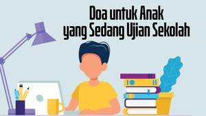 Doa untuk Anak yang Sedang Ujian Sekolah