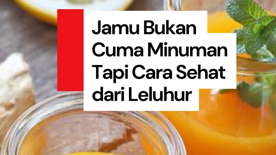 Video Sehat Nggak Harus Mahal, Cukup Minum Jamu Tradisi Leluhur