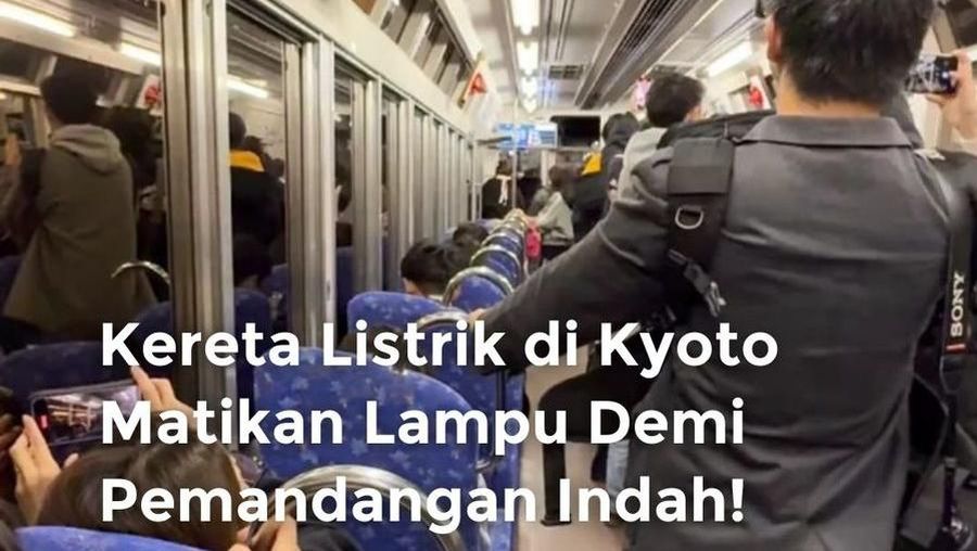 Video Kereta Listrik di Kyoto Matikan Lampu Demi Pemandangan Indah 