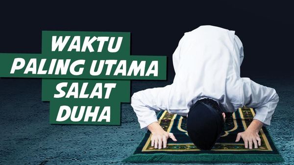 Kapan Waktu Paling Utama Salat Dhuha?