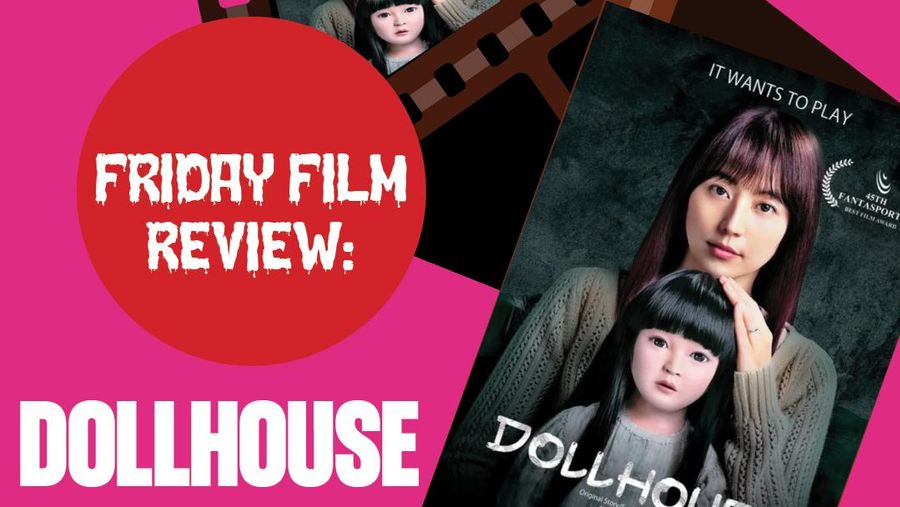 Friday Film Review: Dollhouse