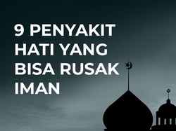 Hindari 9 Penyakit Hati Ini karena Bisa Merusak Iman