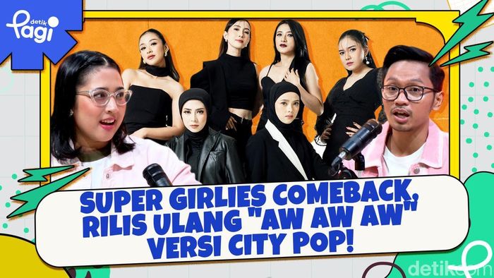 Video: Super Girlies Comeback, Rilis Ulang Aw Aw Aw Versi City Pop!