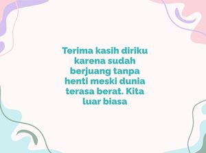60 Ucapan Terima Kasih untuk Diri Sendiri karena Sudah Kuat Sampai Hari Ini 60 Ucapan Terima Kasih untuk Diri Sendiri karena Sudah Kuat Sampai Hari Ini
