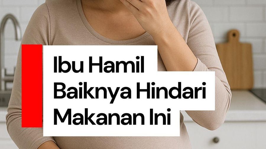 Video: Ini Makanan yang Harus Dihindari Ibu Hamil