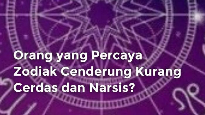 Video: Apakah Percaya Zodiak Tandanya Narsis dan Kurang Cerdas?
