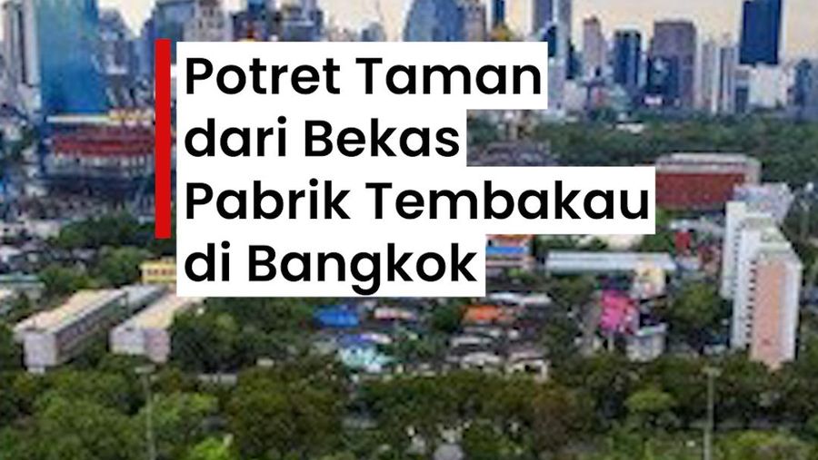 Video: Saat Bekas Pabrik Tembakau Disulap Jadi Taman