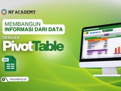 Cara Mengolah Data Jadi Insight dengan Pivot Table di Excel Bareng NF Academy