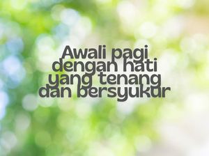 60 Kata-kata Bersyukur di Pagi Hari Agar Hati Lebih Tenang, Rezeki pun Datang