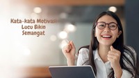 50 Kata-Kata Motivasi Lucu yang Bikin Semangat tanpa Stres