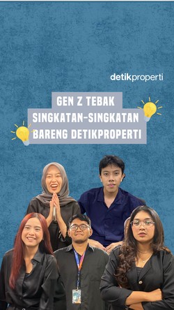 Video: Gen Z Tebak Singkatan-singkatan bareng detikproperti