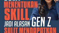 Video: Sulit Menentukan Skill Jadi Alasan Gen Z Sulit Mendapat Pekerjaan?