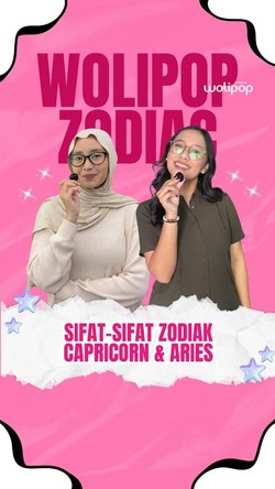 Video Wolipop Zodiac: Sifat-sifat Zodiak Capricorn & Aries
