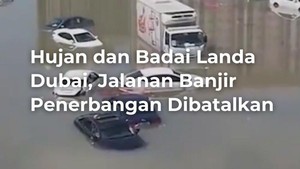 Video: Hujan-Badai Landa Dubai, Jalanan Banjir