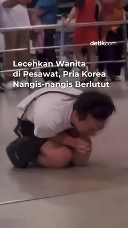 Video: Lecehkan Wanita di Pesawat, Pria Korsel Nangis-Berlutut