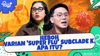 Heboh Varian 'Super Flu' Subclade K, Apa Itu?