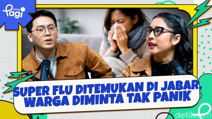 Video: Super Flu Ditemukan di Jabar, Warga Diminta Tak Panik