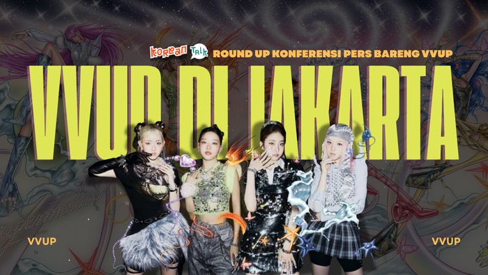 Video K-Talk: Semua Tentang VVUP di Jakarta