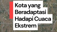 Video: Bagaimana Kota-kota di Dunia Beradaptasi Hadapi Cuaca Ekstrem?