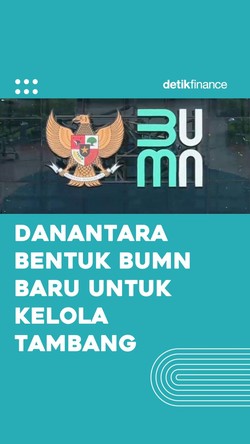 Video: Danantara Bentuk BUMN Baru untuk Kelola Tambang