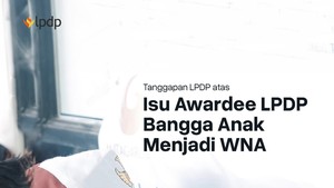 LPDP Respons Isu Awardee LPDP Bangga Anak Jadi WNA: Ingatkan DS Bijak di Medsos