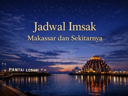 Waktu Imsak dan Azan Subuh Makassar dan Sekitarnya Kamis, 26 Februari 2026