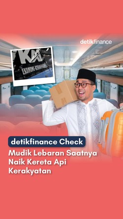 detikfinance Check: Mudik Lebaran Saatnya Naik Kereta Api Kerakyatan