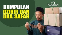 Kumpulan Dzikir dan Doa Safar