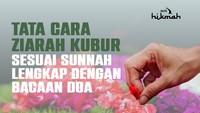 Jangan Salah, Begini Tata Cara Ziarah Kubur yang Sesuai Sunnah