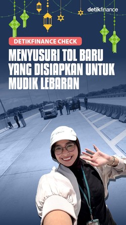 detikfinance Check: Menyusuri Tol Baru yang Disiapkan untuk Mudik Lebaran