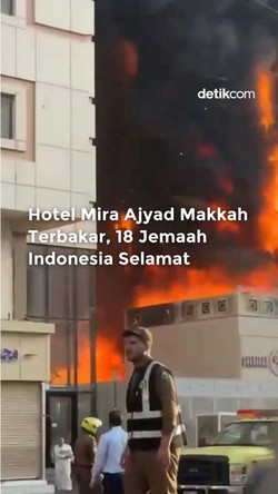 Video: Hotel Mira Ajyad Makkah Terbakar, 18 Jemaah Indonesia Selamat