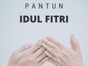 50 Pantun Idul Fitri Singkat Terbaru, Bikin Ucapan Lebaran Makin Berkesan