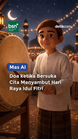 MAS AI: Doa ketika Bersuka Cita Menyambut Hari Raya Idul Fitri
