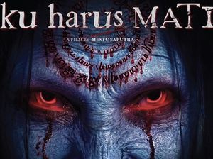 Sinopsis Film Aku Harus Mati, Kisah Terjerat Ambisi dan Teror