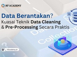 Biar Nggak Salah Analisis, Kuasai Data Cleaning dari Sekarang!