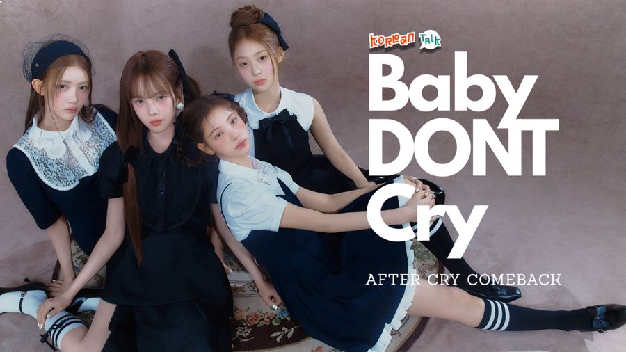 Video K-Talk: Gak Gagal Move On ala AFTER CRY Baby DONT Cry