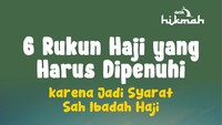 6 Rukun Haji yang Harus Dipenuhi