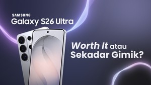 Diuji! Fitur Baru Galaxy S26 Ultra Worth It atau Sekadar Gimik?