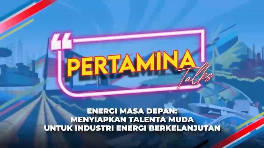 Pertamina Talks 2025: Energi Masa Depan, Menyiapkan Talenta Muda untuk Industri Energi Berkelanjutan