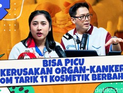 Bisa Picu Kerusakan Organ-Kanker, BPOM Tarik 11 Kosmetik Berbahaya