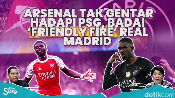 ARSENAL TAK GENTAR HADAPI PSG, BADAI FRIENDLY FIRE REAL MADRID