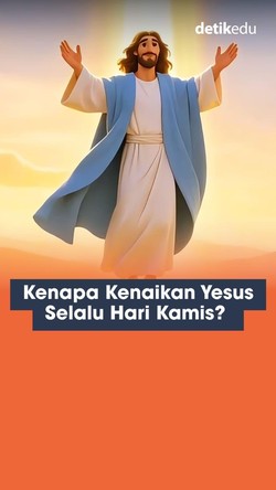 Video: Kenapa Kenaikan Yesus Selalu Hari Kamis?