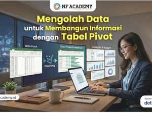 Cara Mudah Mengolah Data Jadi Informasi Berguna, Ini Skill yang Harus Kamu Punya