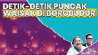 Video: Waisak di Borobudur, Lebih dari Upacara Keagamaan