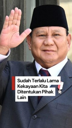 Video Prabowo: Sudah Terlalu Lama Harga Kekayaan Kita Ditentukan Pihak Lain