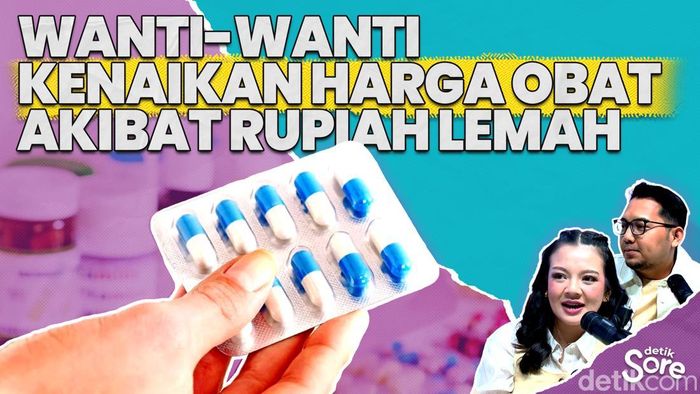 Video: Kembang-kempis Harga Obat di Tengah Fluktuasi Rupiah